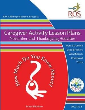 Caregiver Activity Lesson Plans: November and Thanksgiving Activities by Scott Silknitter