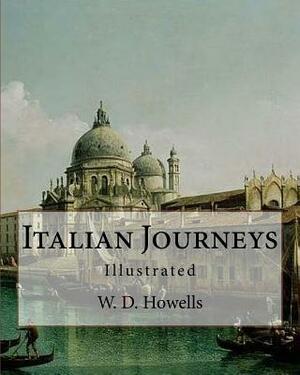 Italian Journeys, By: W. D. Howells, illustrated By: Joseph Pennell (July 4, 1857 - April 23, 1926) was an American artist and author.: Will by Joseph Pennell, W. D. Howells