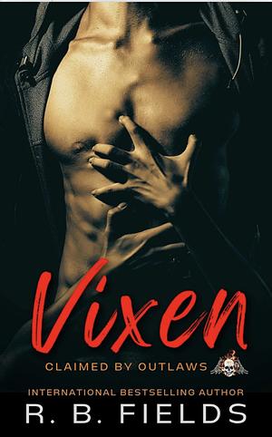 Vixen: a steamy reverse harem biker romance (claimed by outlaws #2) by R.B. Fields