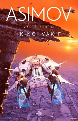Ikinci Vakif - Vakif Serisi by Isaac Asimov
