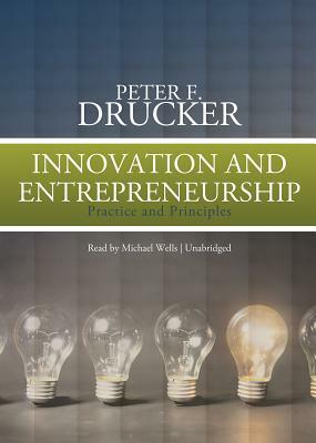 Innovation and Entrepreneurship: Practice and Principles by Peter F. Drucker