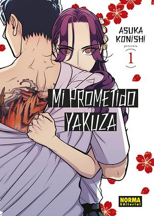 Mi prometido yakuza, vol. 1 by Asuka Konishi, 小西明日翔