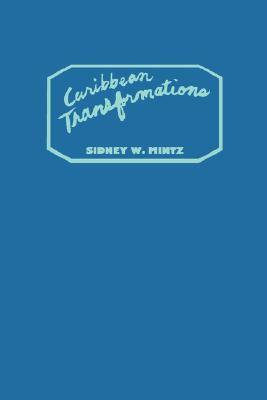 Caribbean Transformations by Sidney Mintz