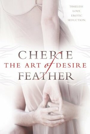 The Art of Desire by Cherie Feather, Sheri Whitefeather