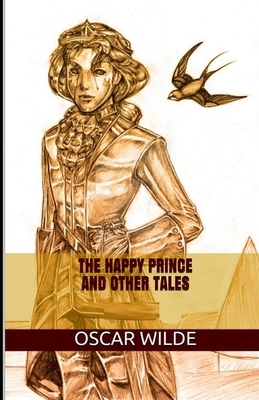 The Happy Prince and Other Tales illustrated by Oscar Wilde