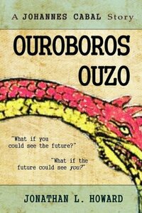 Ouroboros Ouzo by Jonathan L. Howard