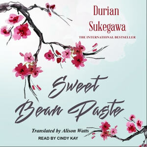 Sweet Bean Paste by Durian Sukegawa