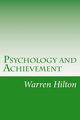 Psychology and Achievement by Warren Hilton