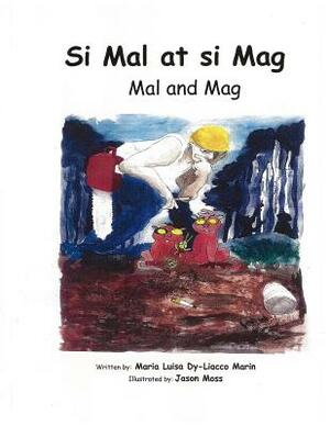 Si Mal at si Mag: Mal and Mag by Maria Luisa Dy Marin