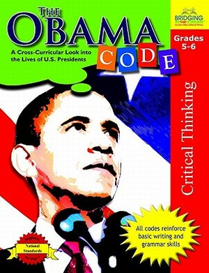 The Obama Code: A Cross-Curricular Look Into the Lives of U.S. Presidents by Patrick Meeks, Bonnie J. Krueger