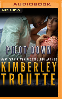 Pilot Down by Kimberley Troutte