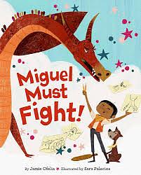 Miguel Must Fight! by Sara Palacios, Jamie Ofelia, Jamie Ofelia