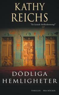 Dödliga hemligheter by Kathy Reichs