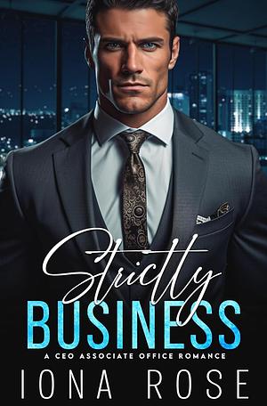 Strictly Business by Iona Rose, Iona Rose