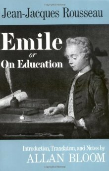 Emile or On Education by Allan Bloom, Michael Wu, Jean-Jacques Rousseau