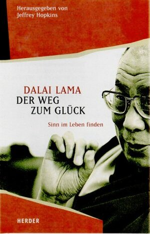 Der Weg zum Glück by Jeffrey Hopkins, Dalai Lama XIV