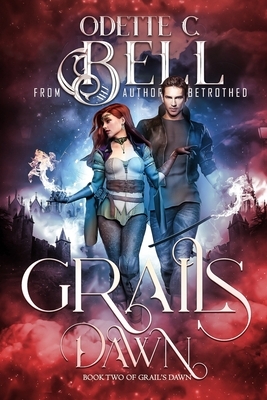 Grail's Dawn Book Two by Odette C. Bell