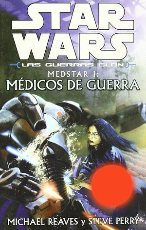 Médicos de guerra by Michael Reaves