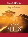 Long Walk Home by DiAnn Mills