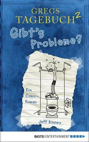 Gregs Tagebuch 2 - Gibt's Probleme? by Jeff Kinney