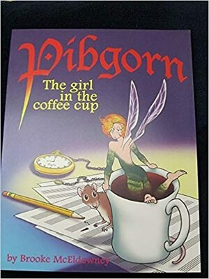 Pibgorn: The Girl in the Coffee Cup by Brooke McEldowney