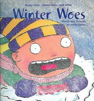 Winter Woes by Marty Kelley