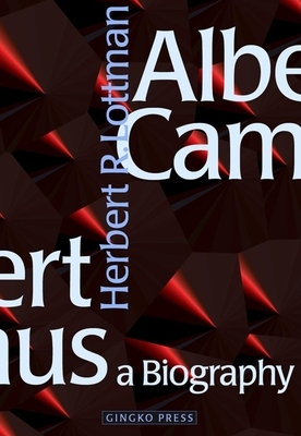 Albert Camus: A Biography: A Biography by Herbert R. Lottman