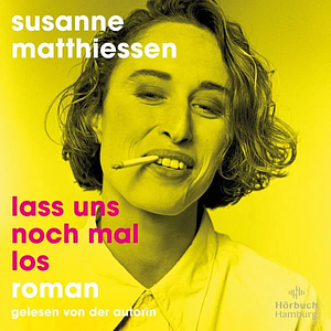 lass uns nochmal los by Susanne Matthiessen