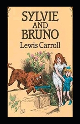 Sylvie and Bruno-Original Edition(Annotated) by Lewis Carroll