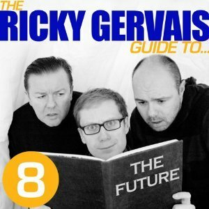 The Ricky Gervais Guide to...THE FUTURE by Stephen Merchant, Karl Pilkington, Ricky Gervais