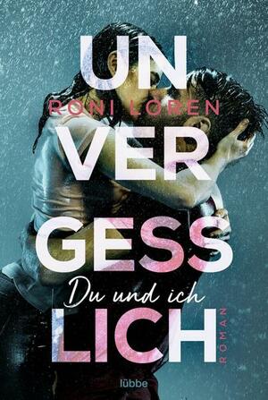 Unvergesslich - Du und ich by Roni Loren