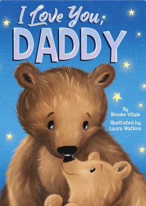 I Love You, Daddy by Brooke Vitale