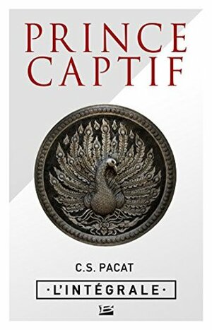 Prince Captif - L'Intégrale by C.S. Pacat