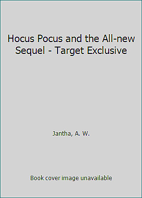 Hocus Pocus and the All-new Sequel - Target Exclusive by A.W. Jantha