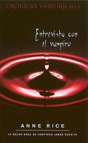 Entrevista con el Vampiro: crónicas vampíricas by Anne Rice