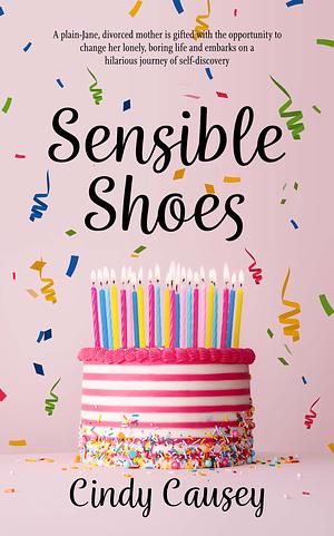 Sensible Shoes by Cindy Causey