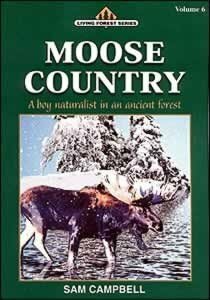 Moose Country: Living Forest Series Volume 6 by Sam Campbell