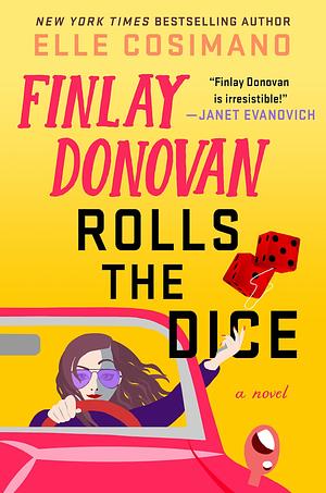 Finlay Donovan Rolls the Dice: A Novel by Elle Cosimano