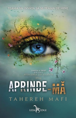 Aprinde-mă by Tahereh Mafi