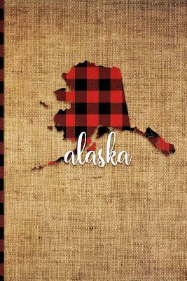 Alaska: 6 X 9 108 Pages: Buffalo Plaid Alaska State Silhouette Hand Lettering Cursive Script Design on Soft Matte Cover Notebo by Print Frontier