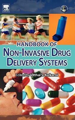 Handbook of Non-Invasive Drug Delivery Systems: Science and Technology by Vitthal S. Kulkarni
