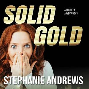 Solid Gold by Stephanie Andrews