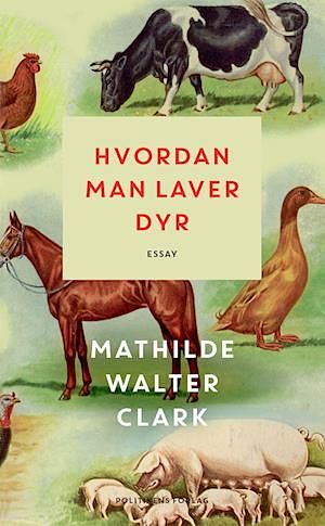 Hvordan man laver dyr by Mathilde Walter Clark