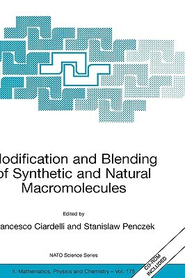 Modification and Blending of Synthetic and Natural Macromolecules: Proceedings of the NATO Advanced Study Institute on Modification and Blending of Sy by 