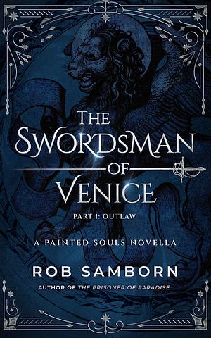 The Swordsman of Venice by Rob Samborn