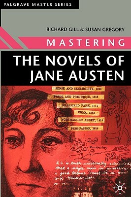 Mastering the Novels of Jane Austen by Susan Gregory, Richard Gill