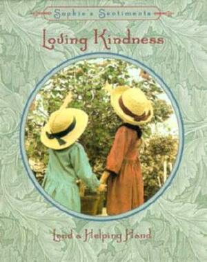 Loving Kindness: Lend a Helping Hand by Sophia Bedford-Pierce