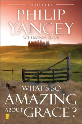 What's So Amazing about Grace? Study Guide by Philip Yancey
