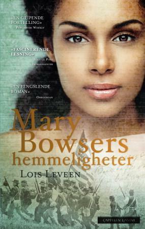 Mary Bowsers hemmeligheter by Lois Leveen