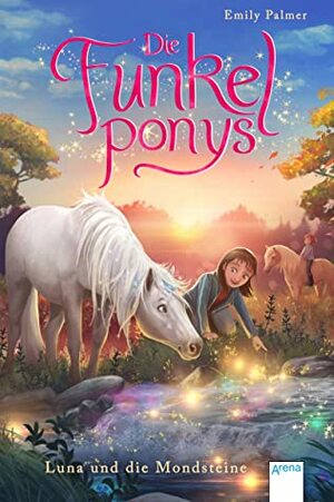 Die Funkelponys (3). Luna und die Mondsteine by Emily Palmer, Joséphine Llobet